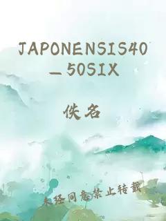 JAPONENSIS40—50SIX